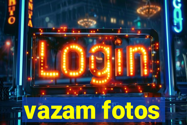 vazam fotos